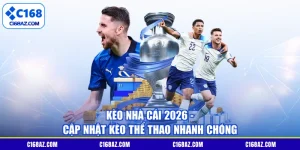 Kèo Nhà Cái 2026 - Cập Nhật Kèo Thể Thao Nhanh Chóng