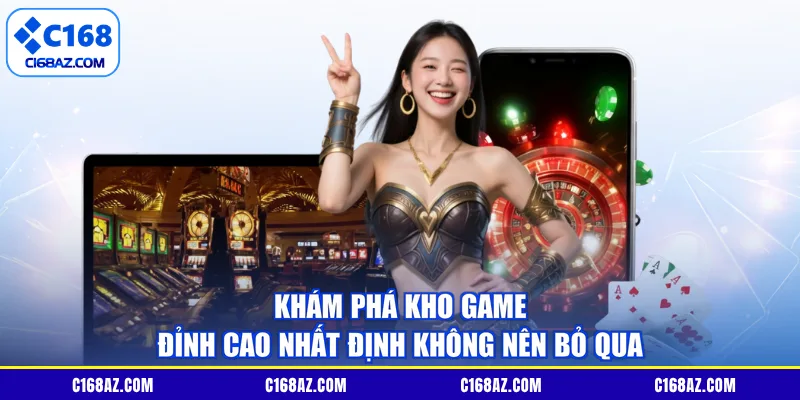 Khám phá kho game đỉnh cao nhất định không nên bỏ qua