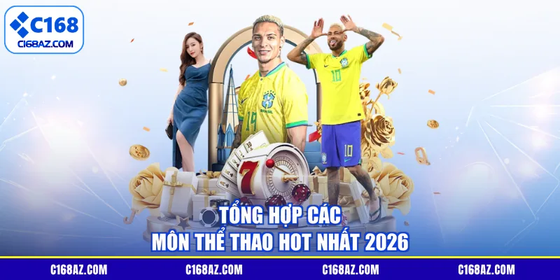 Tổng hợp các môn thể thao hot nhất 2026